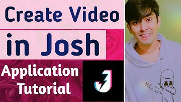 Josh App Par Videos Kaise banaye || How to Make Videos On  Josh App