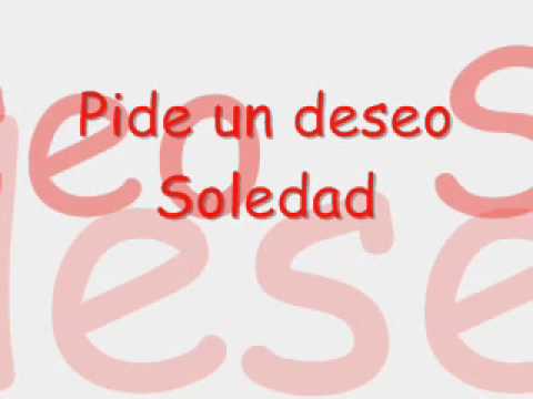 Pide un deseo - Soledad