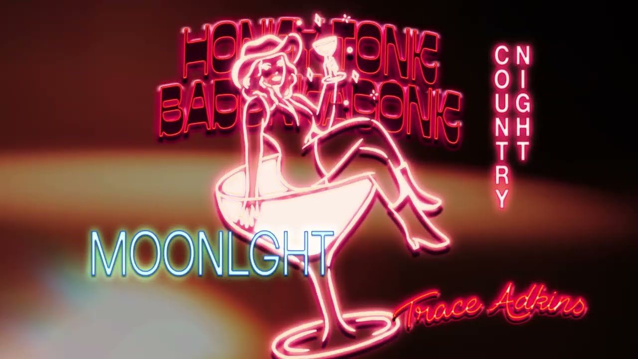 Watch Trace Adkins - HONKY TONK BADONKADONK (with MOONLGHT & COUNTRY NIGHT) on YouTube