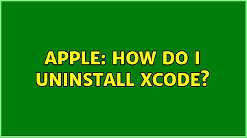 Apple: How do I uninstall Xcode?