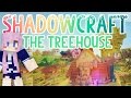 The Treehouse | Shadowcraft 2.0 | Ep. 31