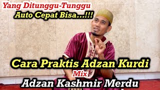 Tutorial Praktis Adzan Kurdi Mix Kashmir Merdu| Daeng Syawal| Versi Adzan Kurdi Nada Rendah|