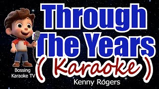 Through the Years ( KARAOKE Version ) - Kenny Rogers