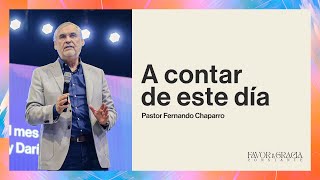 A contar de este dia | Pastor Fernando Chaparro