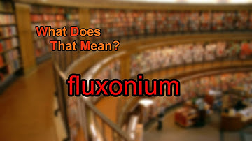 What does fluxonium mean?