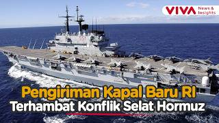 Pengiriman Giuseppe Garibaldi Terhambat Akibat Konflik Selat Hormuz