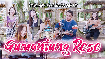 Dara Ayu Ft. Bajol Ndanu - Gumantung Roso - Official Music Video