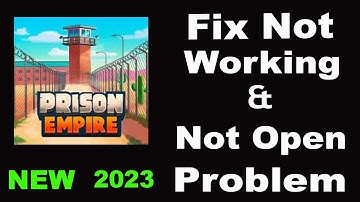 How To Fix Prison Empire App Not Working | Prison Empire Not Open Problem | PSA 24