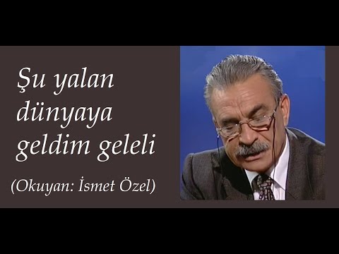 Şu Yalan Dünyaya Geldim Geleli