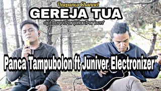 LIVE • GEREJA TUA | COVER PANCA TAMPUBOLON FT JUNIVER ELECTRONIZER