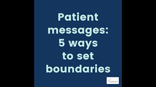 5 ways to set boundaries with patient messages