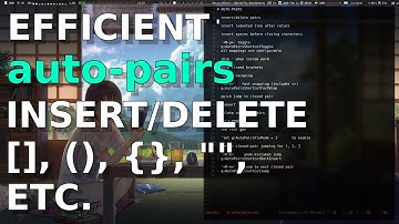 auto pairs: An efficient way to insert/delete brackets, parens, quotes