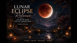 Lunar Eclipse 2026 🌘 1 Hour 432Hz Meditation Music | Release, Reset & Let Go
