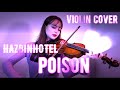 Poison | Hazbin Hotel | Violin cover ( ハズビン・ホテルへようこそ ヴァイオリン弾いてみた )