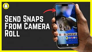 How To Send Snaps From Camera Roll As Normal Snaps 2026 - Full Guide screenshot 4