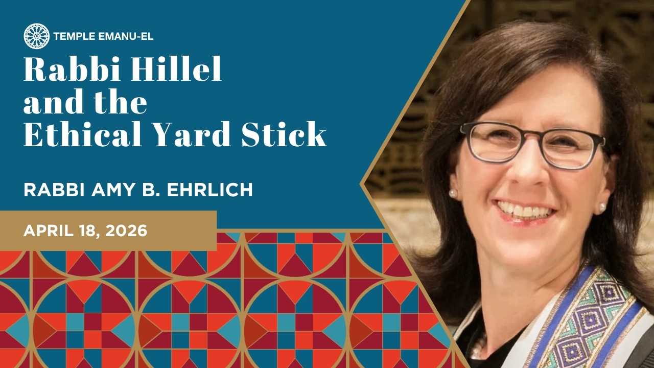 Rabbi Hillel and the Ethical Yard Stick | Rabbi Amy Ehrlich | April 18, 2026