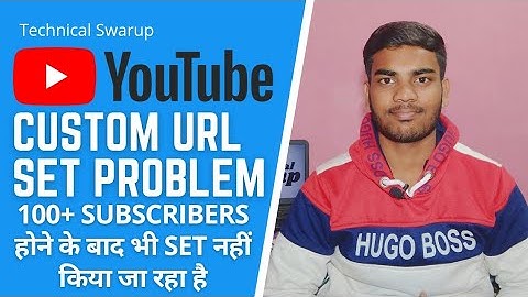 Custom URL Set Problem | Still Showing Your Channel is not eligible for custom url after 100 subs