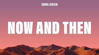Download lagu Emma Jensen - Now and Then (Lyrics)