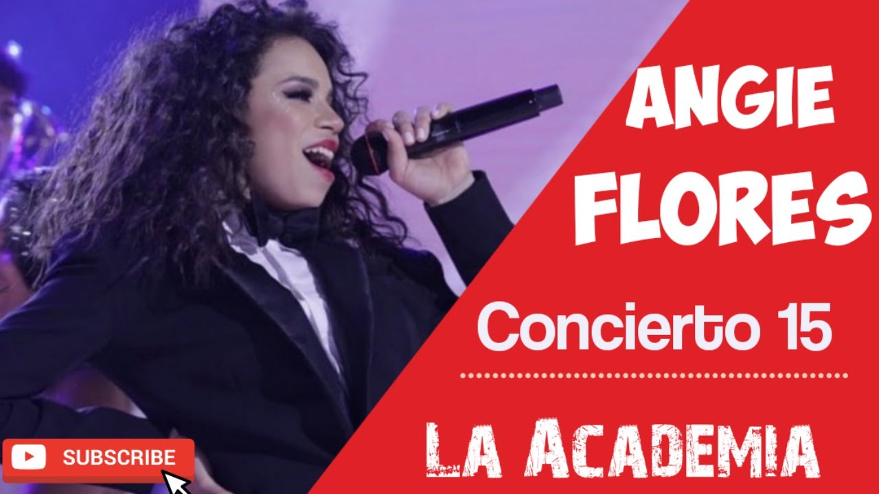 Angie Flores Concierto 15 La Academia YouTube