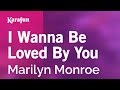 Karaoke I Wanna Be Loved By You - Marilyn Monroe *