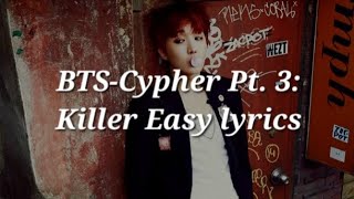 BTS-Cypher Pt. 3: Killer Easy lyrics