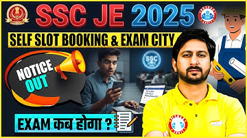 SSC JE Self Slot Booking Date Notice OUT | SSC JE Exam Date 2025 Update