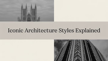 Top 5 Most Iconic Architectural Styles Explained
