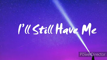 I’ll Still Have Me -  CYN | (lyrics)