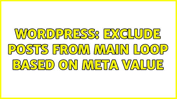 Wordpress: Exclude posts from main loop based on meta value