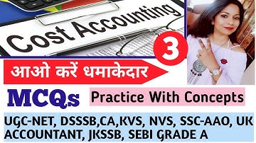 #3 Cost Accounting || BEST COSTING MCQs For UGC-NET, DSSSB PGT COMMERCE || CA, SEBI GRADE A, M.Com