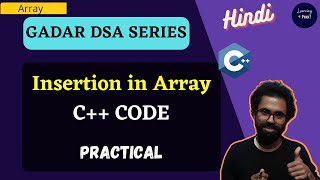 Insertion in Array | C++ Code  | Hindi | DSA