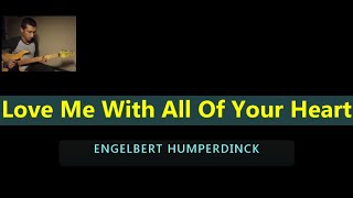 Love Me With All Of Your Heart - Engelbert Humperdinck ( Karaoke )