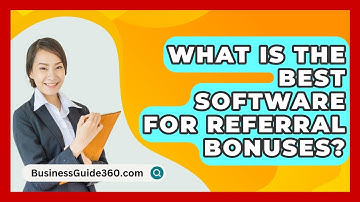 What Is The Best Software For Referral Bonuses? - BusinessGuide360.com