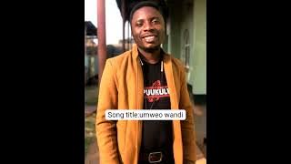 Gladwell shimo...umweo wandi....New 🎵 song. 