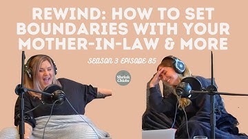 Rewind: How to Set Boundaries with Your Mother-in-Law & More (S3E85) | ShrinkChicks with Jen & Em