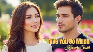 I Love You So Much Latin Bolero - Heartbreak & Unshaken Love Male Vocalist