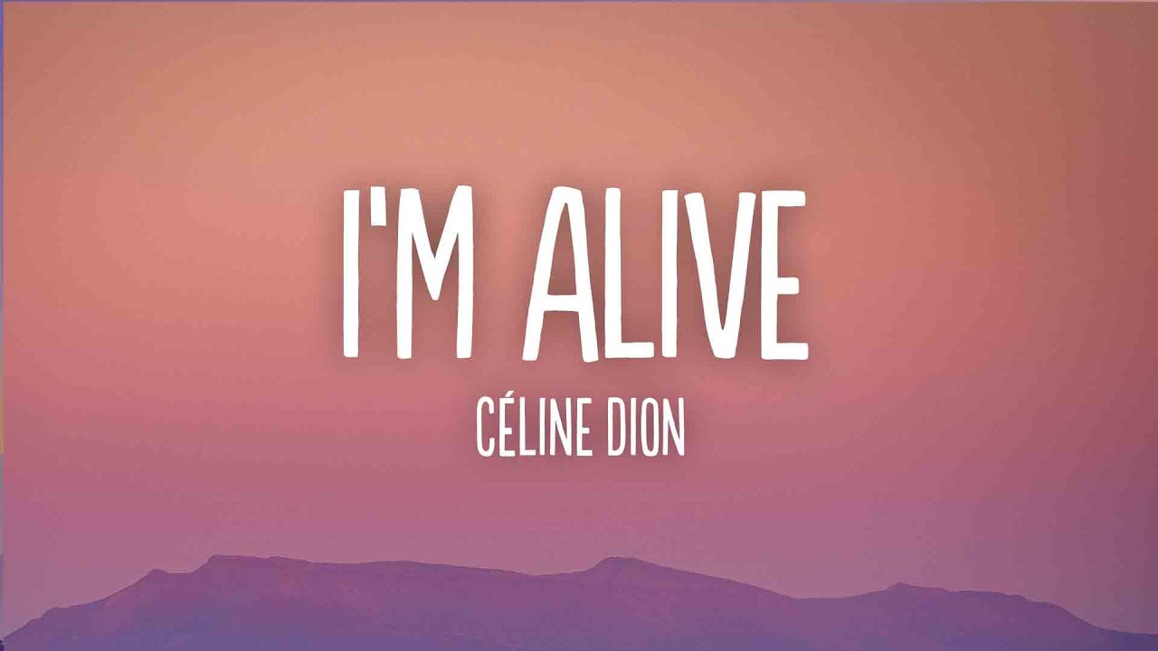 Céline Dion - I'm Alive (Lyrics)