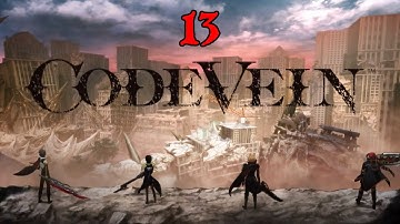 Code Vein // No Commentary // Part 13 // Full Playthrough