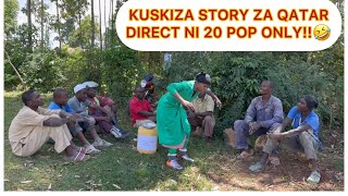 KUSKIZA STORY ZA QATAR DIRECT NI TWENDY POP ONLY!!!🤣🤣