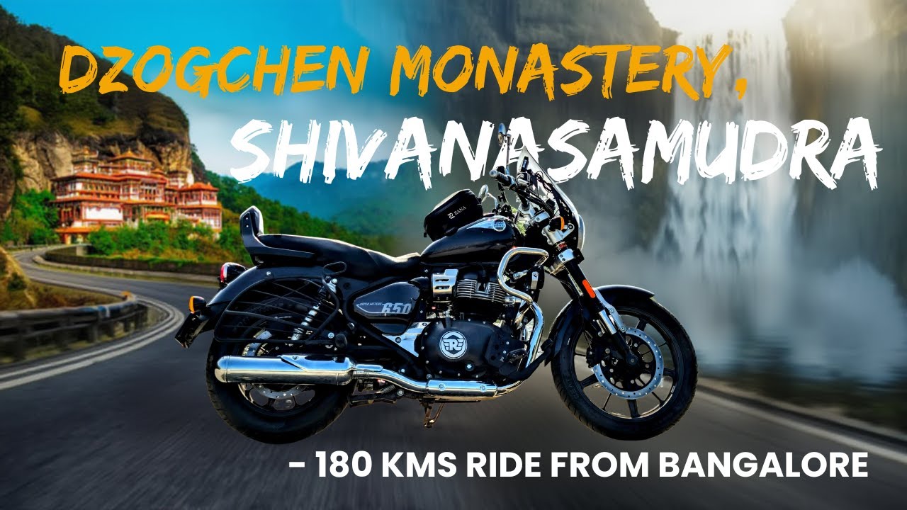 Dzogchen Monastery & Shivanasamudra Day Ride from Bangalore | RE Super Meteor|