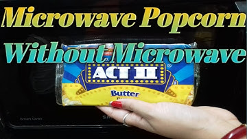 Microwave Popcorn Without Microwave / Popcorn / Act II Popcorn