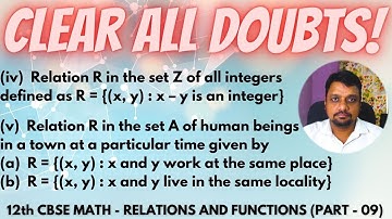1) R = {(x, y) : x – y is integer} 2) R = {(x, y) : x, y work...} 3) R = {(x, y) : x and y...}