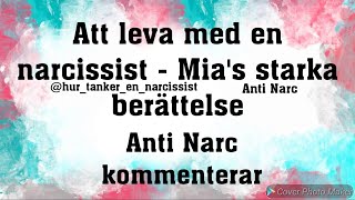 Mia´s berättelse, att leva med en narcissist - jag, Anti Narc kommenterar