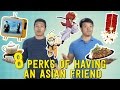 8 Perks of Having an Asian Friend