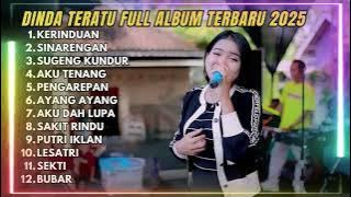 DINDA TERATU - KERINDUAN - SINARENGAN - FULL ALBUM DANGDUT KOPLO TERBARU 2025 || DANGDUT MANUT