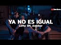 Lefty SM, Ambkor - Ya No Es Igual (LETRA)