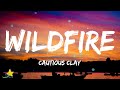 Cautious Clay - Wildfire (Lyrics)