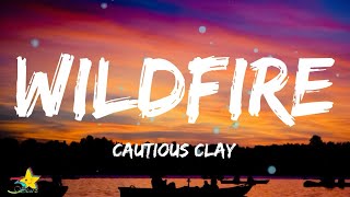 Video thumbnail of "Cautious Clay - Wildfire (Lyrics)"