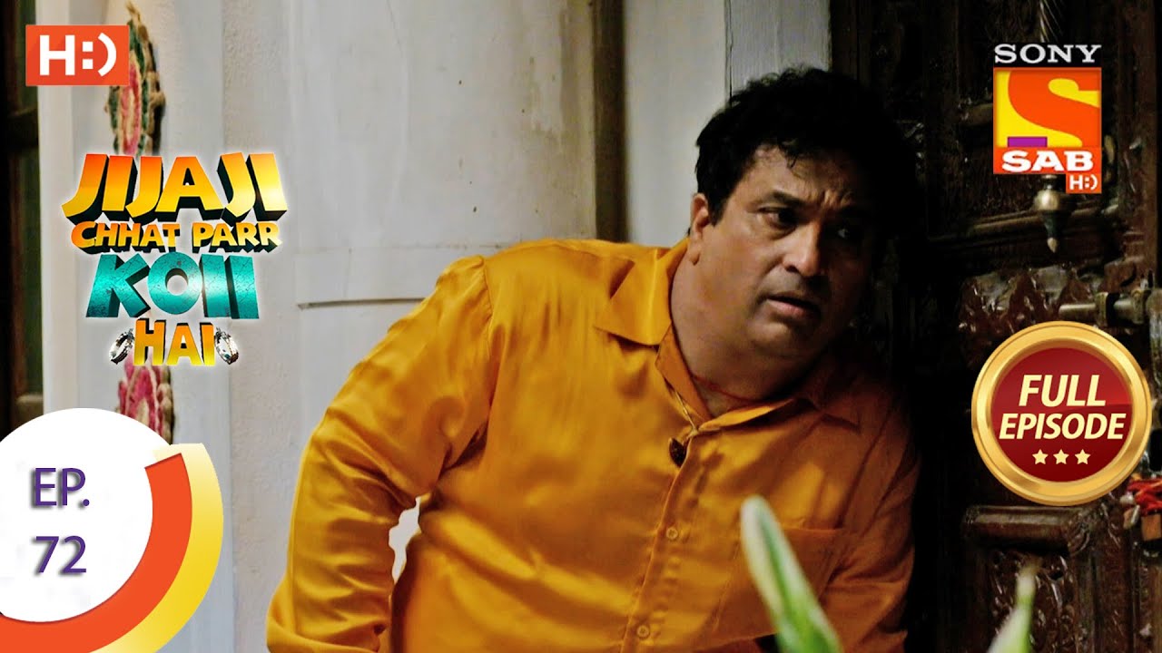 Jijaji Chhat Parr Koii Hai - Ep 72 - Full Episode - 27th August, 2021