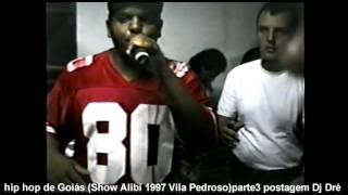hip hop de Goiás show Alibi 1997 Vila Pedroso parte3 postagem Dj Dré